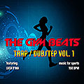 The Gym Beats, Trap/Dubstep Vol.1